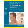 EL LIBRO DE LOS MUSCULOS. ANATOMIA, FUNCION, EXPLORACION 5aED.