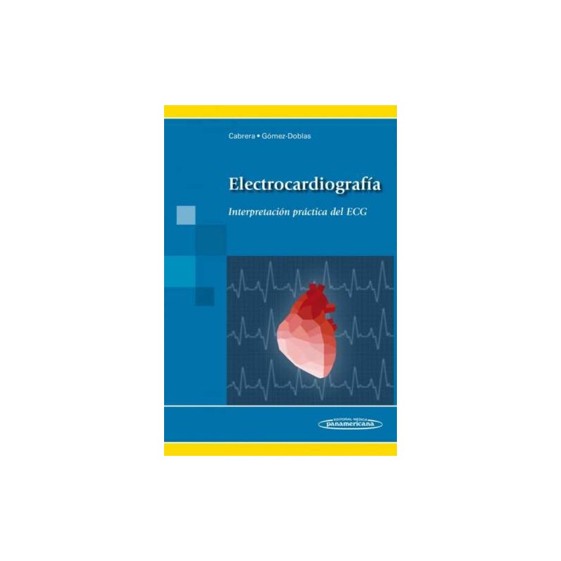 ELECTROCARDIOGRAFIA. INTERPRETACION PRACTICA DEL ECG