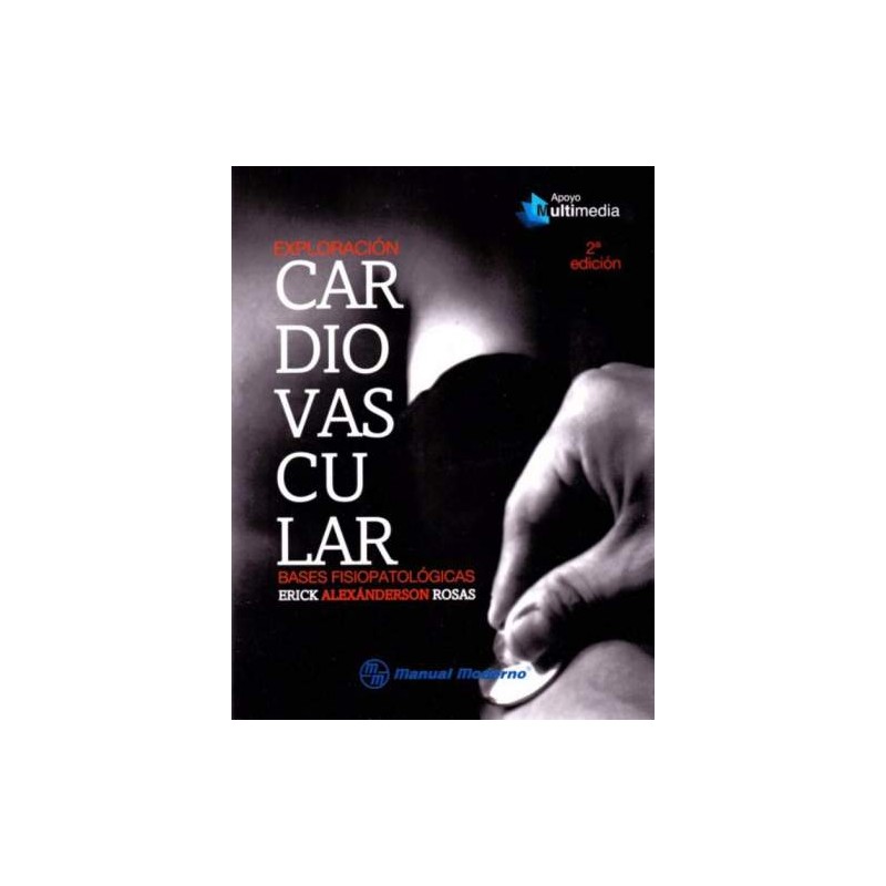 Exploración cardiovascular. Bases fisiopatológicas
