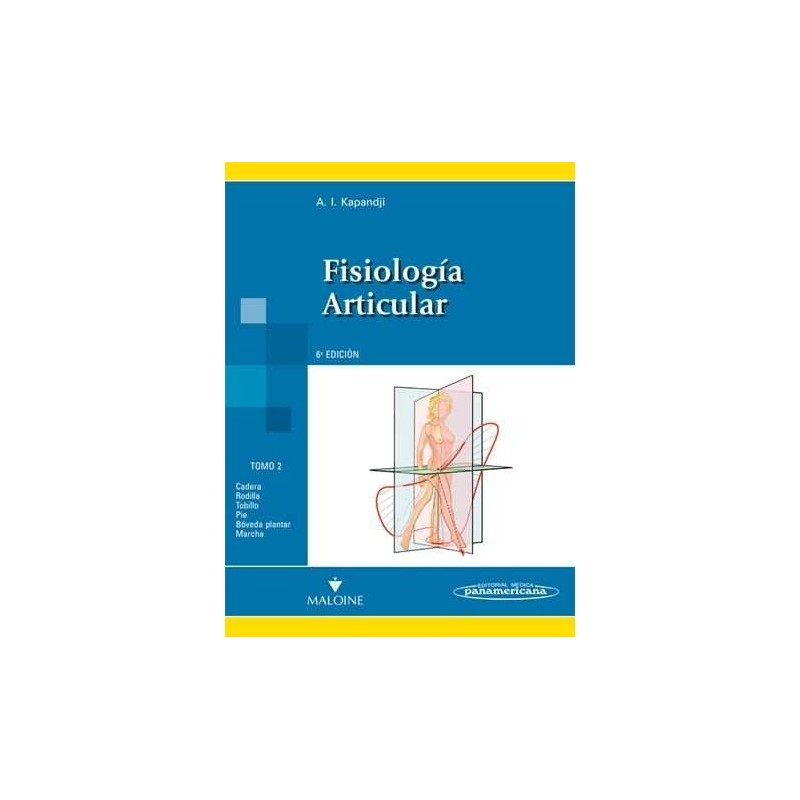 FISIOLOGIA ARTICULAR 6aED. T2. MIEMBROS INFERIORES. NUEVA PRESENTACION