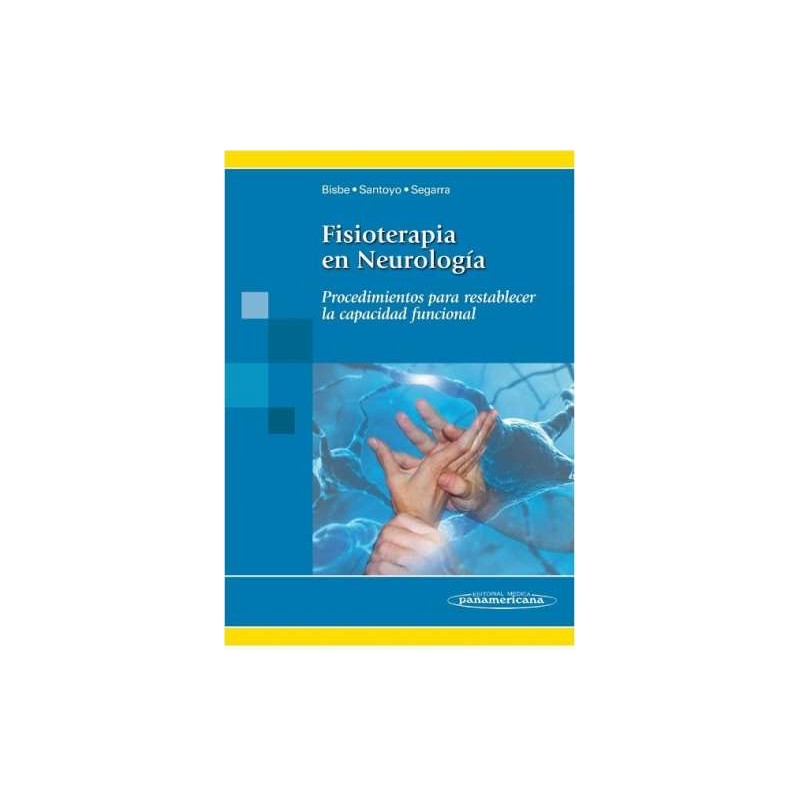 FISIOTERAPIA EN NEUROLOGIA. PROCEDIMIENTOS PARA RESTABLECER LA CAPACIDAD FUNCIONAL