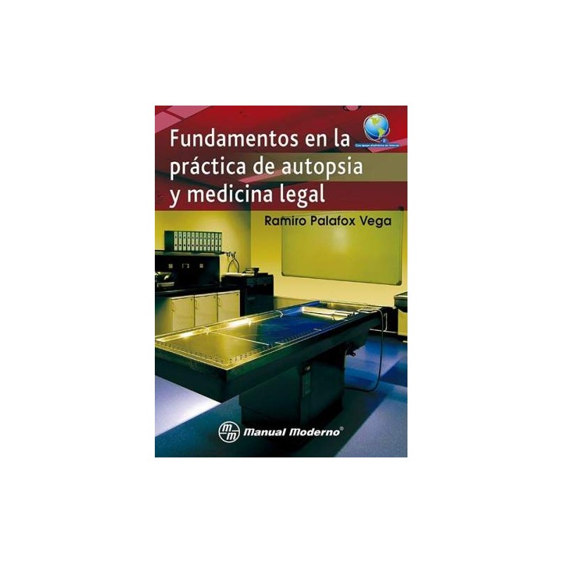 Fundamentos en la práctica de autopsia y medicina legal