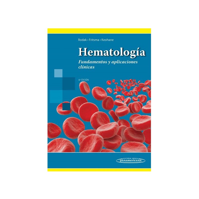 HEMATOLOGIA. FUNDAMENTOS Y APLICACIONES CLINICAS 4aED.