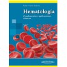 HEMATOLOGIA. FUNDAMENTOS Y APLICACIONES CLINICAS 4aED.