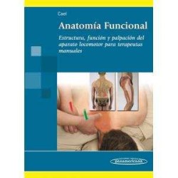 Anatomía Funcional. Estructura, función y palpación para terapeutas manuales 1ed