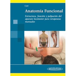 Anatomía Funcional. Estructura, función y palpación para terapeutas manuales 1ed