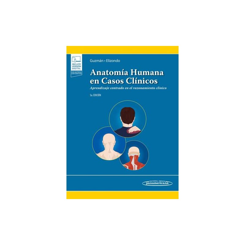 Anatomía Humana en Casos Clínicos. Aprendizaje centrado en el razonamiento clínico