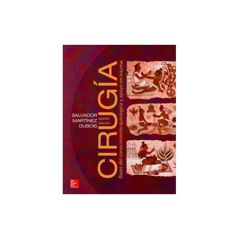 Cirugía Bases Del Conocimiento Quirúrgico Y Apoyo En Trauma